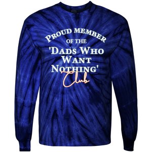 Gifts For Dad Who Wants Nothing Fathers Day Funny Tee Tie-Dye Long Sleeve Shirt