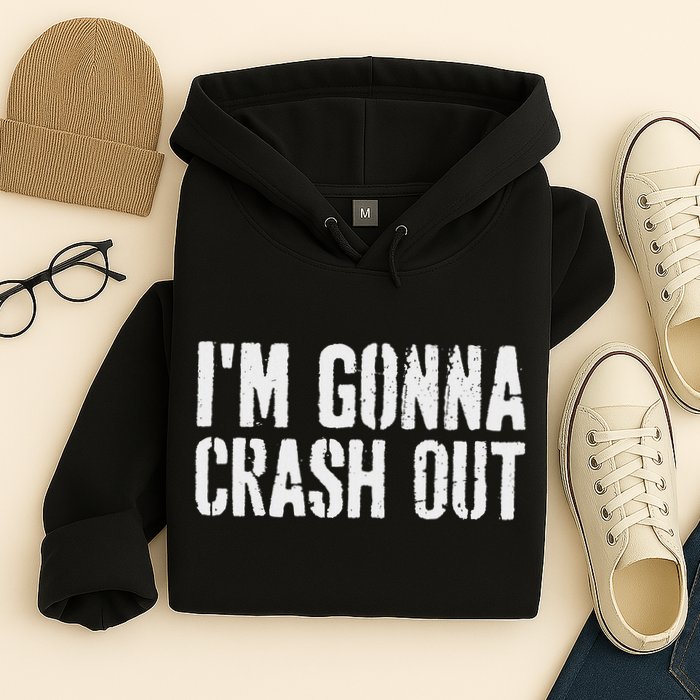 Grunge Funny Dank Meme IM Gonna Crash Out Hoodie