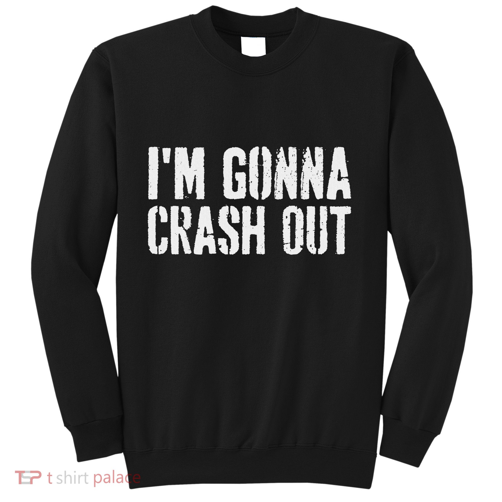 Grunge Funny Dank Meme IM Gonna Crash Out Sweatshirt