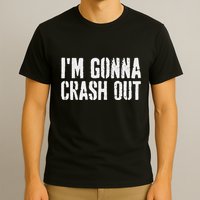 Grunge Funny Dank Meme IM Gonna Crash Out T-Shirt