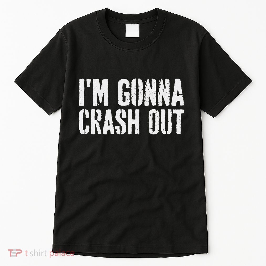Grunge Funny Dank Meme IM Gonna Crash Out Tall T-Shirt