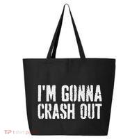 Grunge Funny Dank Meme IM Gonna Crash Out 25L Jumbo Tote