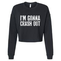 Grunge Funny Dank Meme IM Gonna Crash Out Cropped Pullover Crew