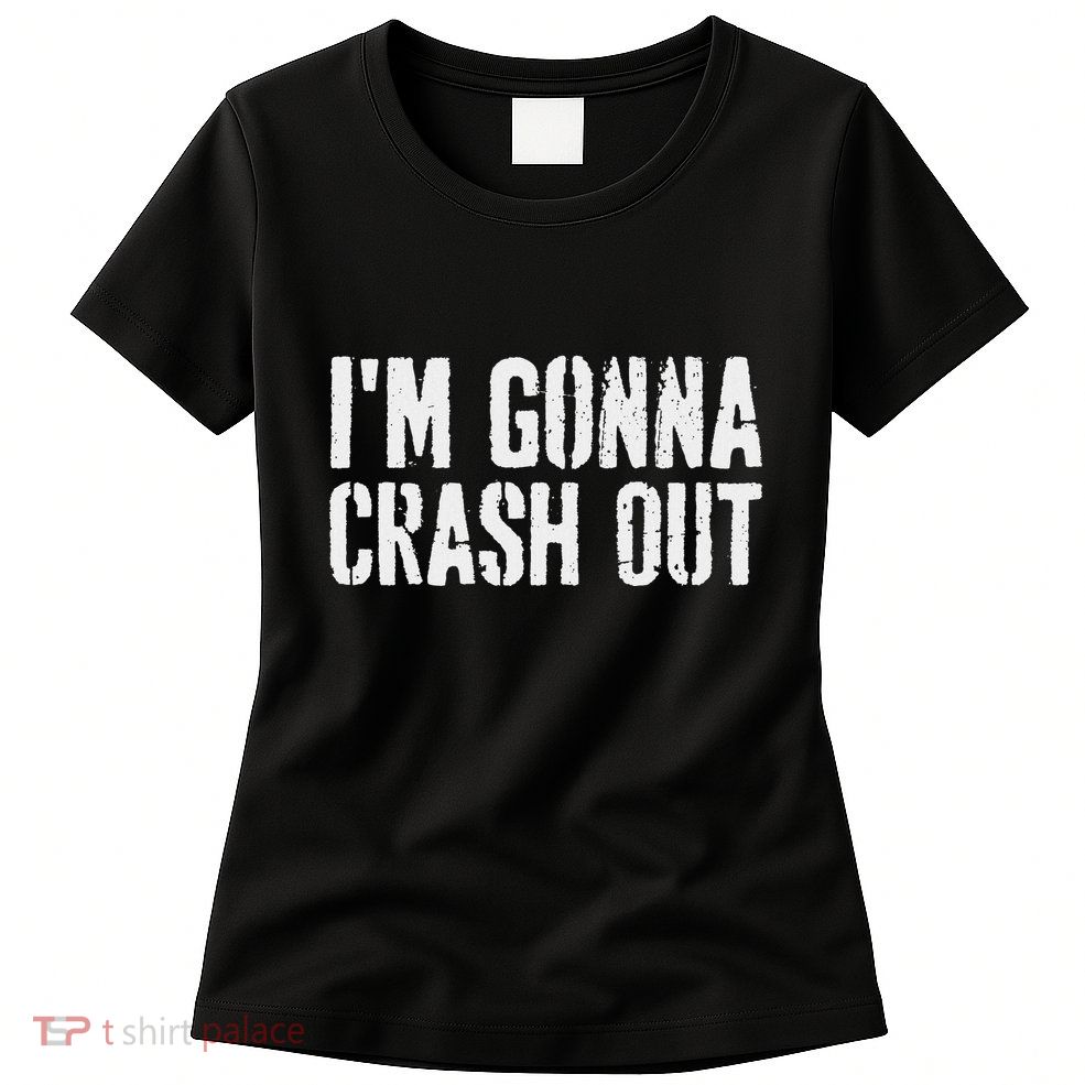 Grunge Funny Dank Meme IM Gonna Crash Out Womens T-Shirt