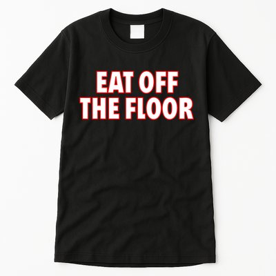 Georgia Football Eat Off The Floor Tall T-Shirt
