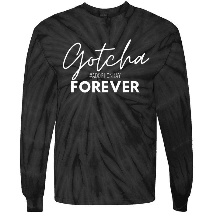 Gotcha Forever Family Adoption Day Foster Care Gotcha Day Tie-Dye Long Sleeve Shirt