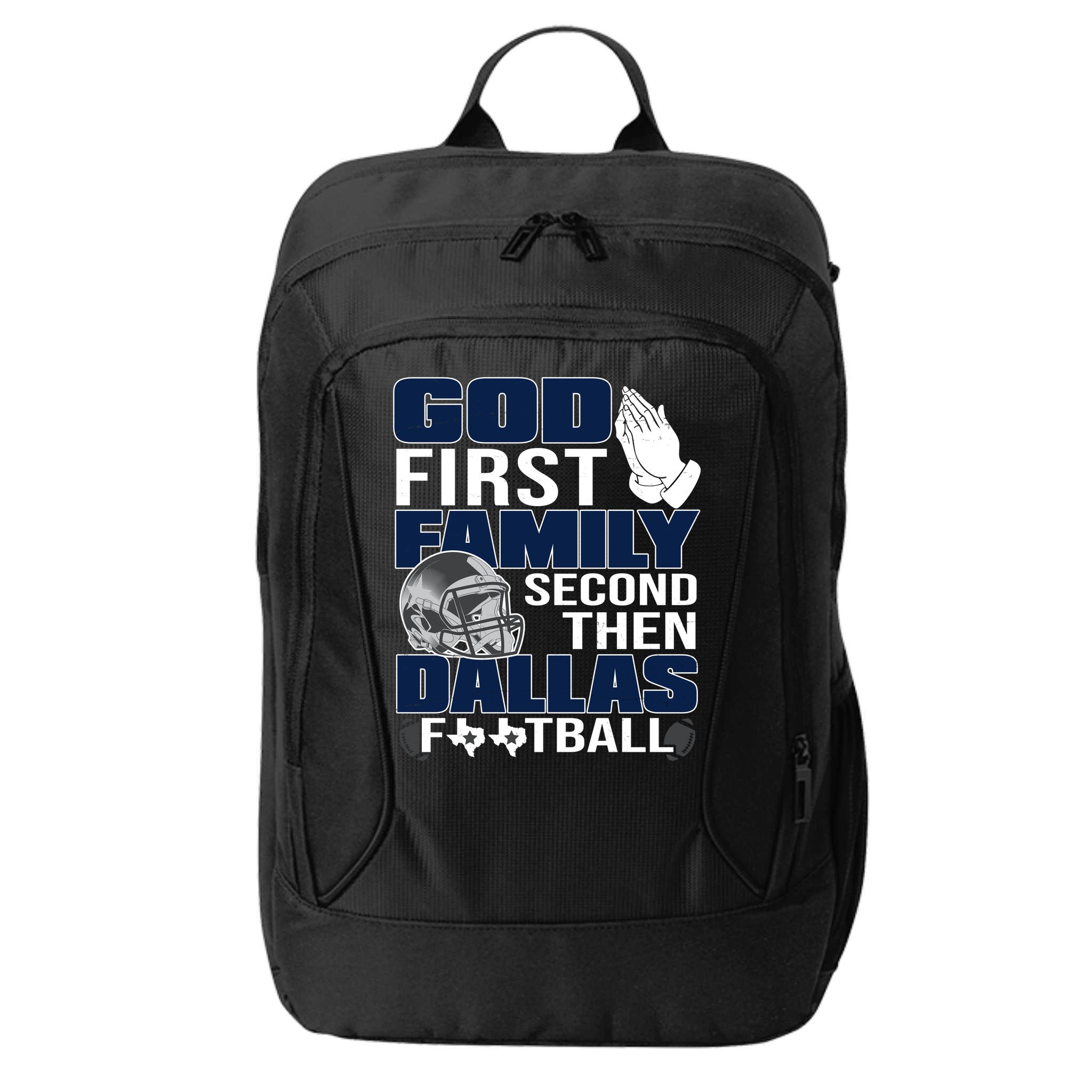 God First Family Second Then Dallas Football Funny Gift City Backpack