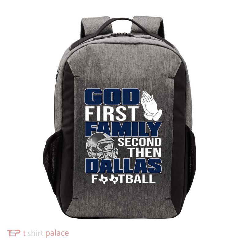 God First Family Second Then Dallas Football Funny Gift Vector Backpack