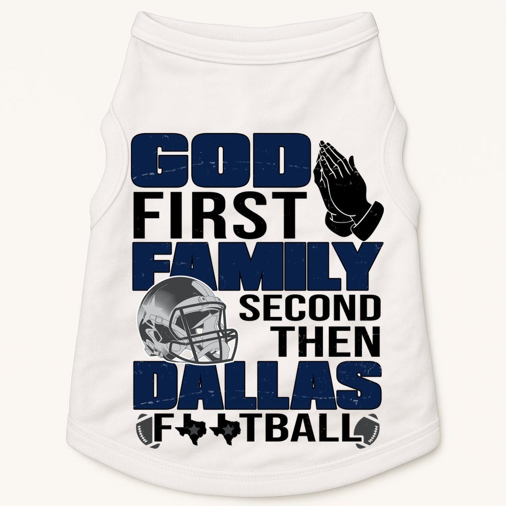 God First Family Second Then Dallas Football Funny Gift Doggie Tank