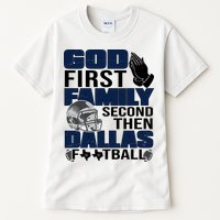 God First Family Second Then Dallas Football Funny Gift Tall T-Shirt