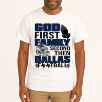 God First Family Second Then Dallas Football Funny Gift Tall T-Shirt