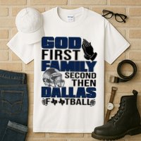 God First Family Second Then Dallas Football Funny Gift Tall T-Shirt