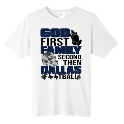 God First Family Second Then Dallas Football Funny Gift Tall Fusion ChromaSoft Performance T-Shirt