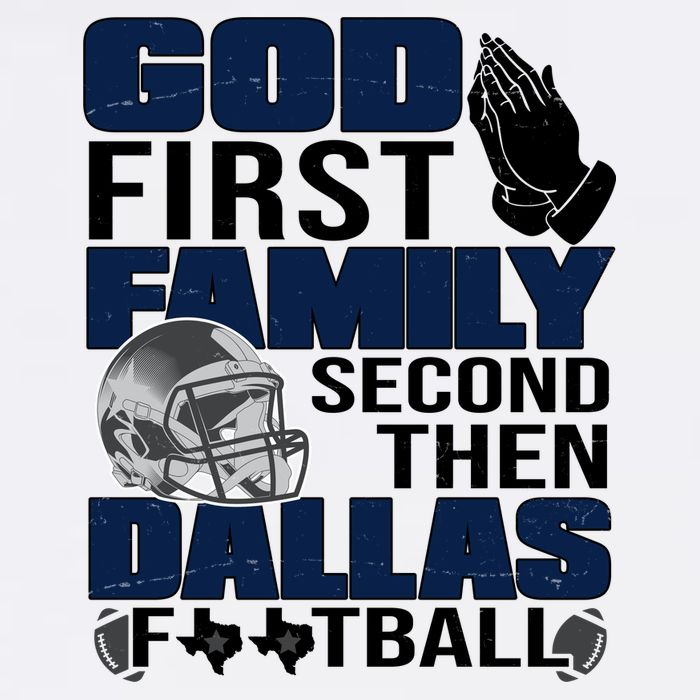 God First Family Second Then Dallas Football Funny Gift Flatbill Hat