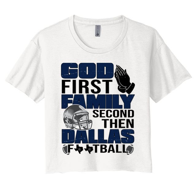 God First Family Second Then Dallas Football Funny Gift Crop Top