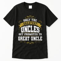 Gift for First Time Great Uncle Uncles Great Uncle Tall T-Shirt