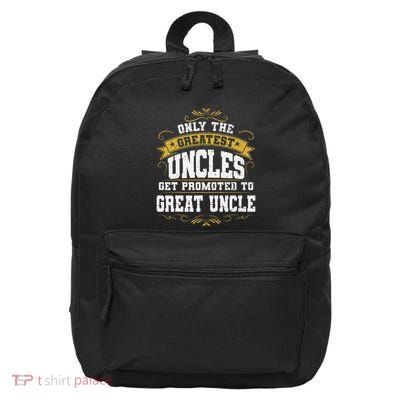 Gift for First Time Great Uncle Uncles Great Uncle 16 in Basic Backpack