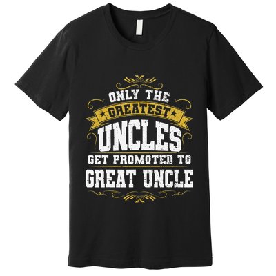 Gift for First Time Great Uncle Uncles Great Uncle Premium T-Shirt