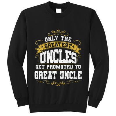 Gift for First Time Great Uncle Uncles Great Uncle Tall Sweatshirt