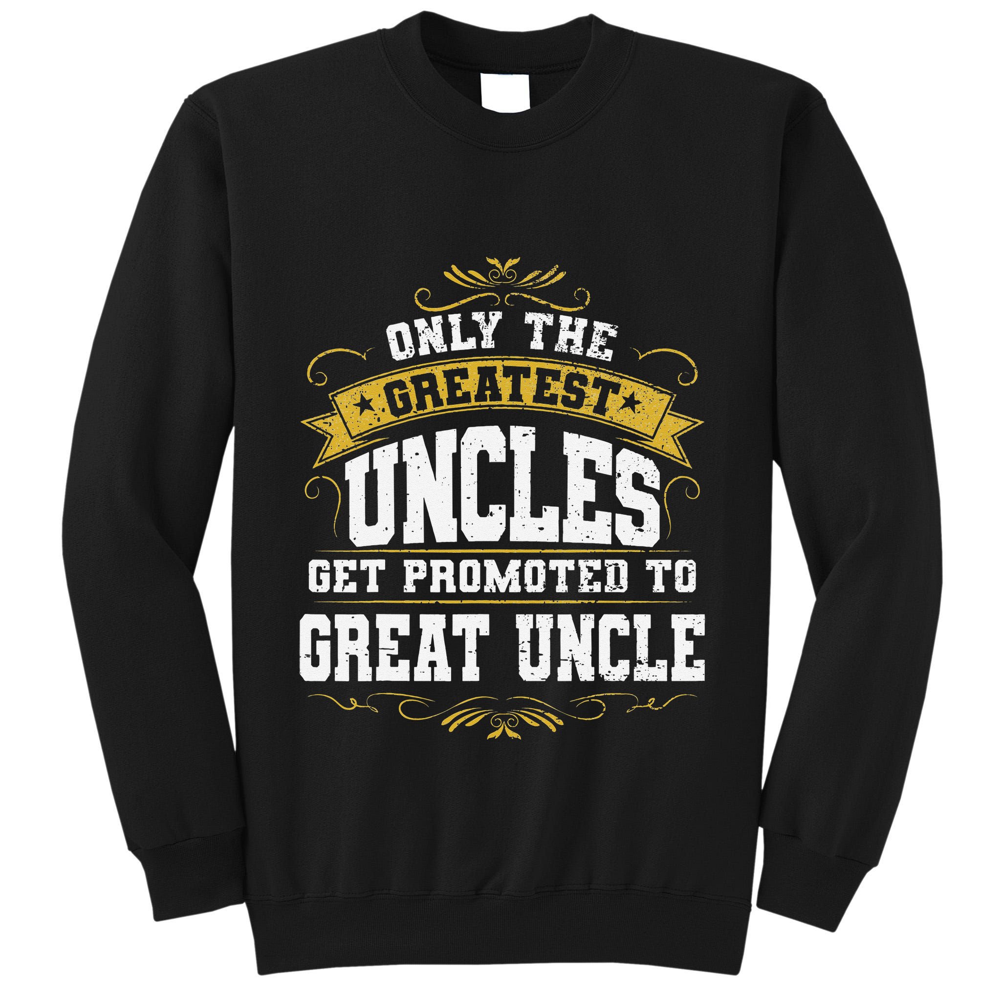 Gift for First Time Great Uncle Uncles Great Uncle Tall Sweatshirt