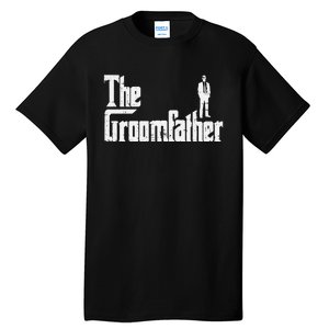 Groom Father Funny Wedding Party Rehearsal Dinner Dad Tall T-Shirt