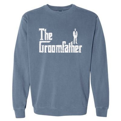 Groom Father Funny Wedding Party Rehearsal Dinner Dad Garment-Dyed Sweatshirt