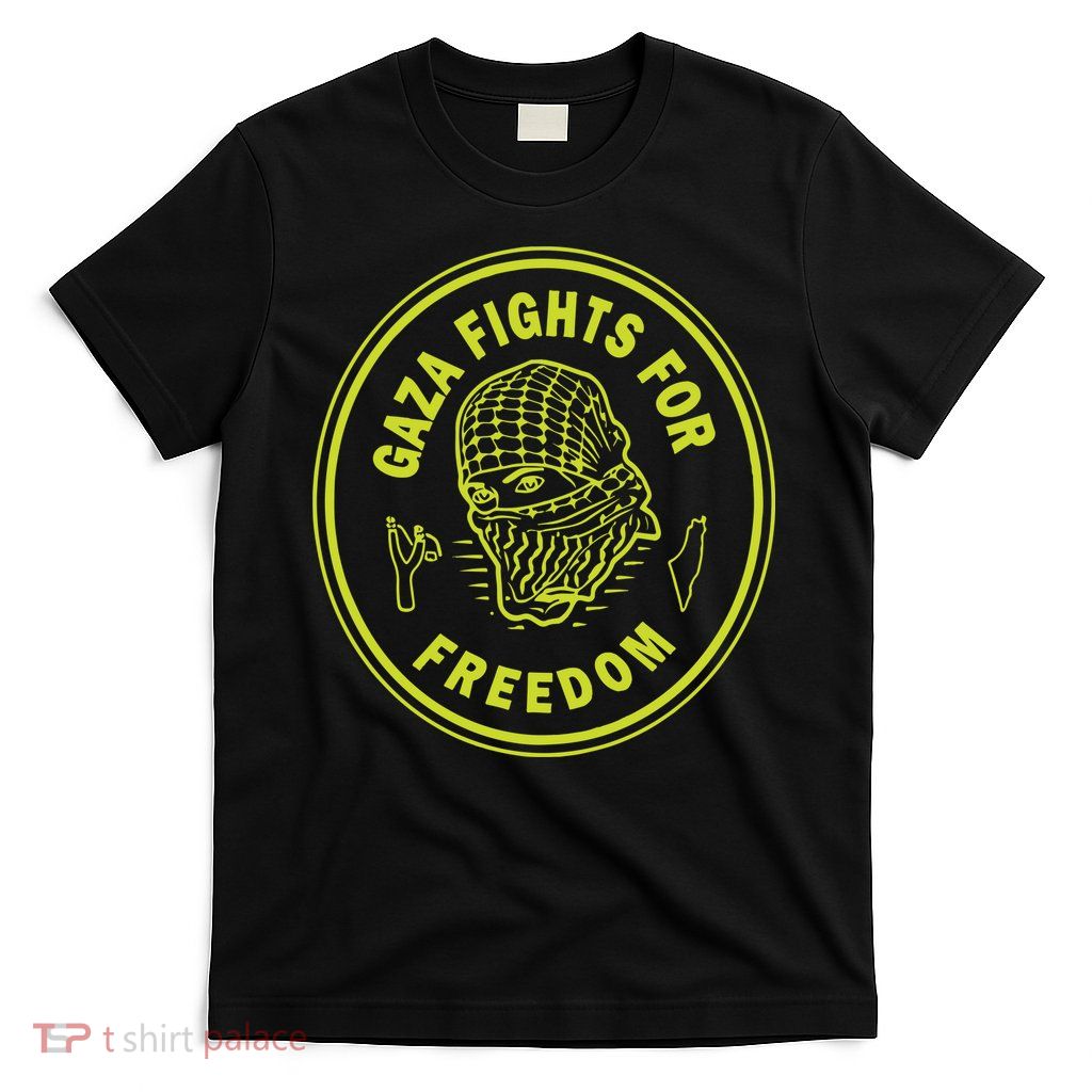 Gaza Fights For Freedom T-Shirt