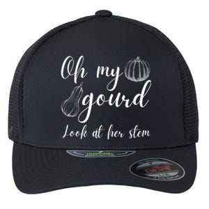 Gourd Funny Fall Pun Oh My Gourd Great Gift Flexfit Unipanel Trucker Cap