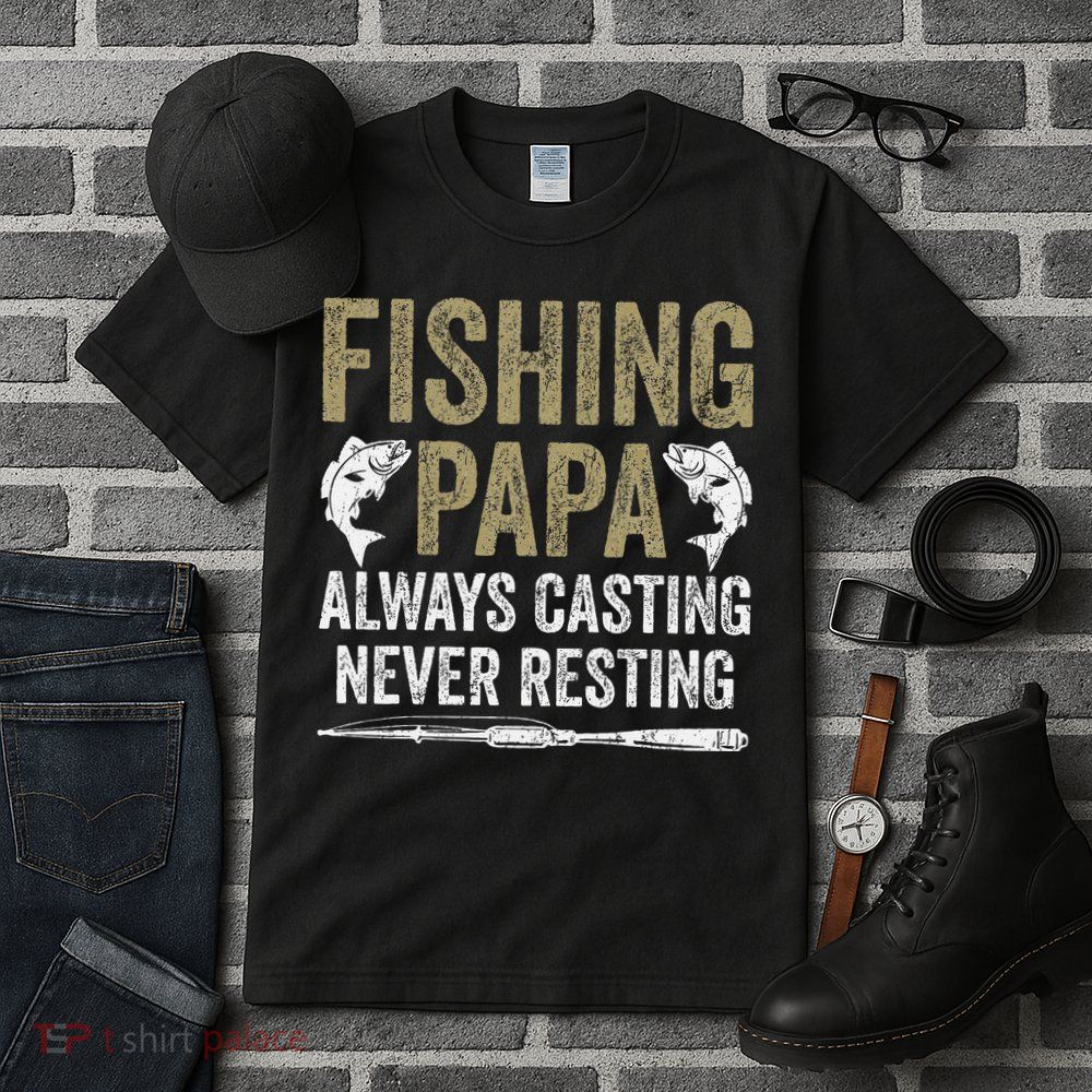 Grandpa Fishing Fishing Papa Always Casting Never Resting .Png Tall T-Shirt