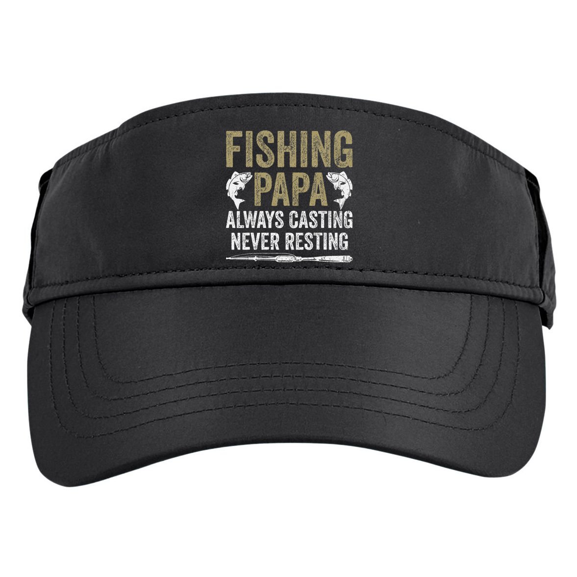 Grandpa Fishing Fishing Papa Always Casting Never Resting .Png Adult Drive Performance Visor