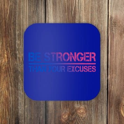 Gym Fitness Funny Gift Motivational Be Stronger Than Your Excuses Cool Gift Coaster