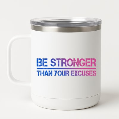 Gym Fitness Funny Gift Motivational Be Stronger Than Your Excuses Cool Gift 12 oz Stainless Steel Tumbler Cup