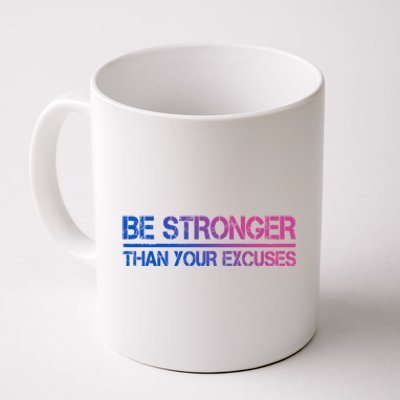 Gym Fitness Funny Gift Motivational Be Stronger Than Your Excuses Cool Gift Coffee Mug