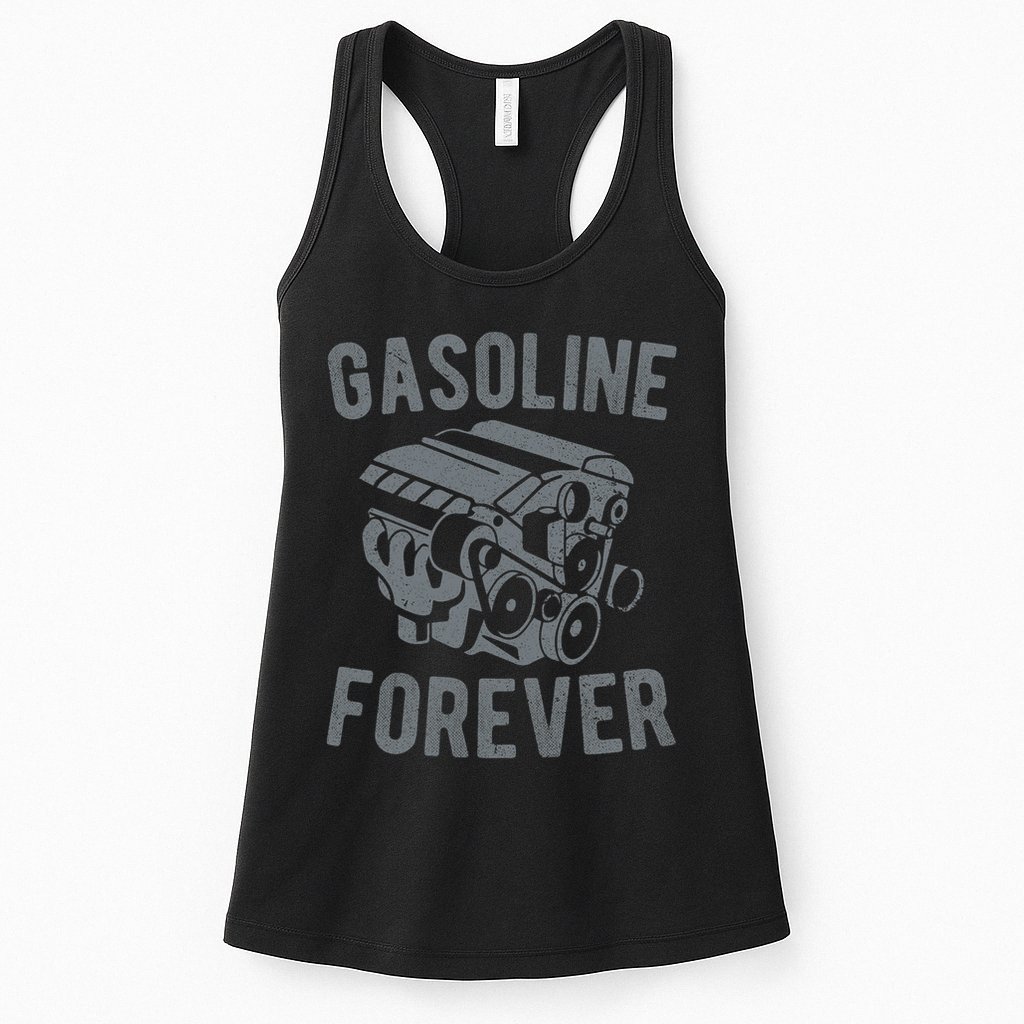 Gasoline Forever Funny Gasoline Gas Cars S Womens Tank Top