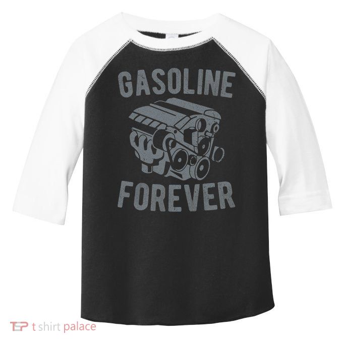 Gasoline Forever Funny Gasoline Gas Cars S Toddler Fine Jersey T-Shirt
