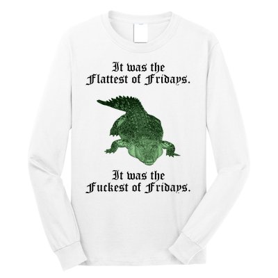 Gator Flat Fuck Friday's Funny Long Sleeve Shirt