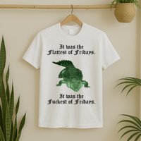 Gator Flat Fuck Friday's Funny T-Shirt