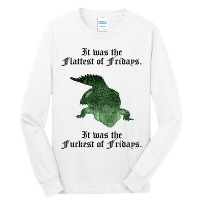 Gator Flat Fuck Friday's Funny Tall Long Sleeve T-Shirt
