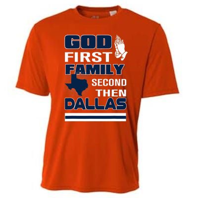 God First Family Second Then Dallas. Dallas Lovers Oufit Cooling Performance Crew T-Shirt