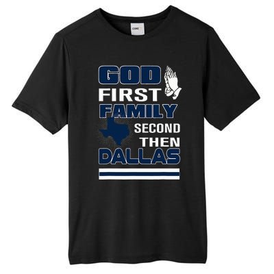 God First Family Second Then Dallas. Dallas Lovers Oufit Tall Fusion ChromaSoft Performance T-Shirt