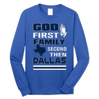 God First Family Second Then Dallas. Dallas Lovers Oufit Long Sleeve Shirt