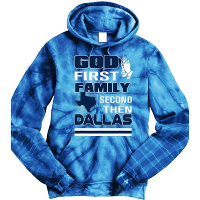 God First Family Second Then Dallas. Dallas Lovers Oufit Tie Dye Hoodie