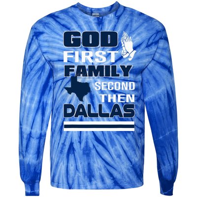 God First Family Second Then Dallas. Dallas Lovers Oufit Tie-Dye Long Sleeve Shirt