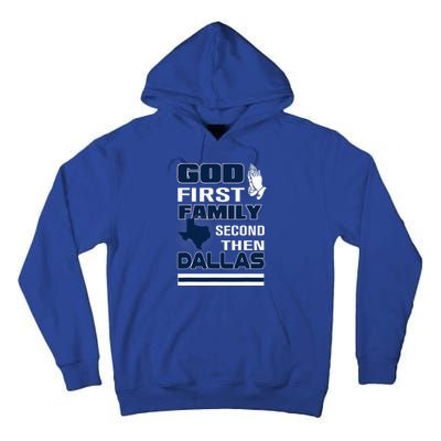 God First Family Second Then Dallas. Dallas Lovers Oufit Tall Hoodie