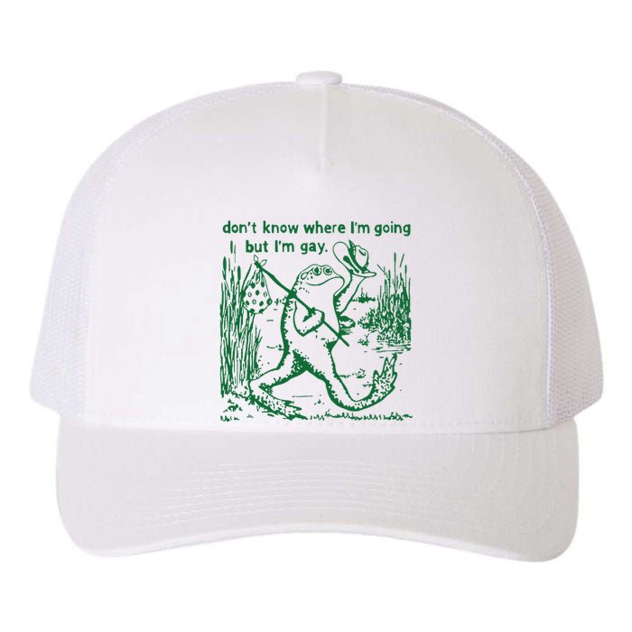 Gay Frog Funny I DonT Know Where IM Going But IM Gay Yupoong Adult 5-Panel Trucker Hat