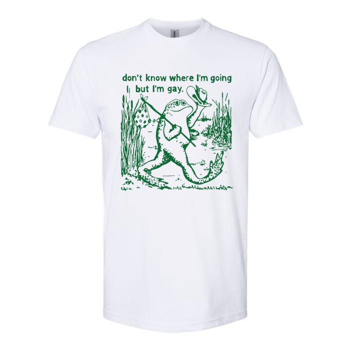 Gay Frog Funny I DonT Know Where IM Going But IM Gay Softstyle CVC T-Shirt