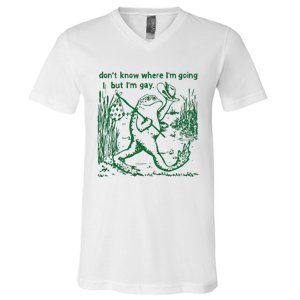 Gay Frog Funny I DonT Know Where IM Going But IM Gay V-Neck T-Shirt