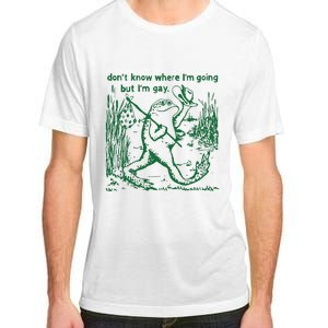 Gay Frog Funny I DonT Know Where IM Going But IM Gay Adult ChromaSoft Performance T-Shirt