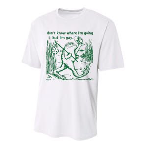 Gay Frog Funny I DonT Know Where IM Going But IM Gay Performance Sprint T-Shirt