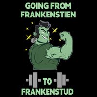Going From Frankenstein To Frankenstud Performance Shirt
